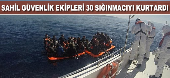 Sahil Güvenlik ekipleri Ege'de 30 sığınmacıyı kurtardı