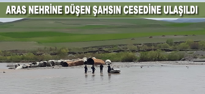 Aras nehrine düşen şahsın cesedine ulaşıldı