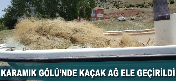 Karamık Gölü'nde kaçak ağ ele geçirildi