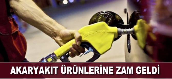 Akaryakıt ürünlerine zam geldi