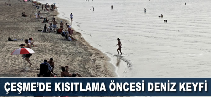 Çeşme'de kısıtlama öncesi deniz keyfi