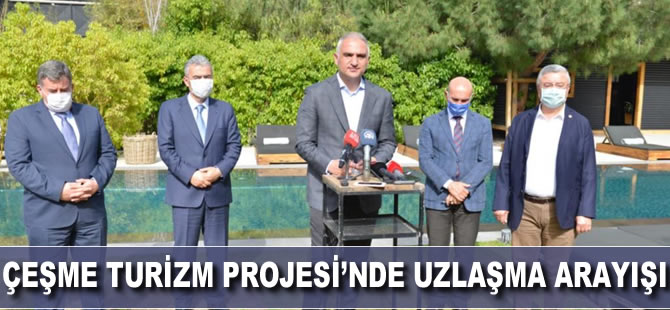 Çeşme Turizm Projesi’nde uzlaşma arayışı