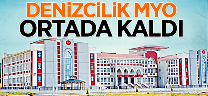 SUBÜ Denizcilik Meslek Yüksekokulu ortada kaldı