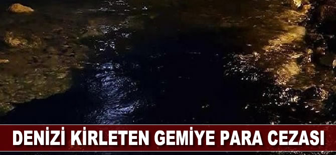 Aliağa'da deniz kirliliğine neden olan gemi tespit edildi