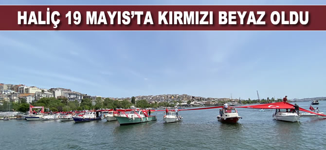 Haliç 19 Mayıs’ta kırmızı beyaz oldu