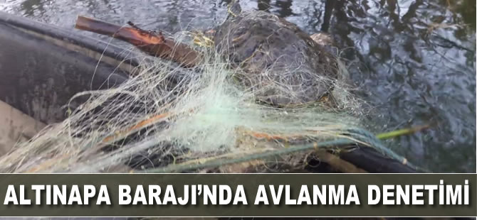 Altınapa barajında avlanma denetimi yapıldı