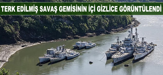 Terk edilmiş savaş gemisinin içi gizlice görüntüledi