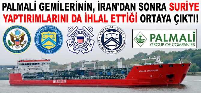 Palmali gemilerinin, İran'dan sonra Suriye yaptırımlarını da ihlal ettiği ortaya çıktı