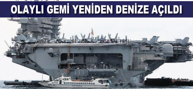 Olaylı gemi  'USS Theodore Roosevelt' yeniden denize açıldı