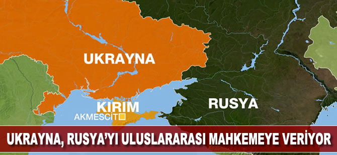 Ukrayna, Kerç krizi nedeniyle Rusya'yı uluslararası mahkemeye veriyor