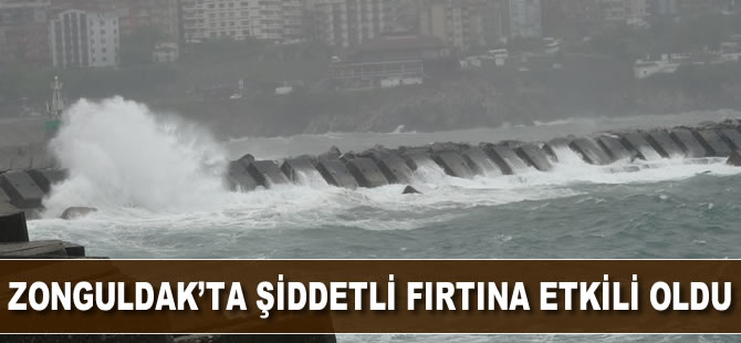 Zonguldak’ta şiddetli fırtına etkili oldu