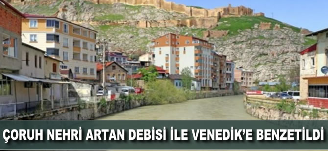 Çoruh nehri artan debisiyle Bayburt'u Venedik'e benzetti