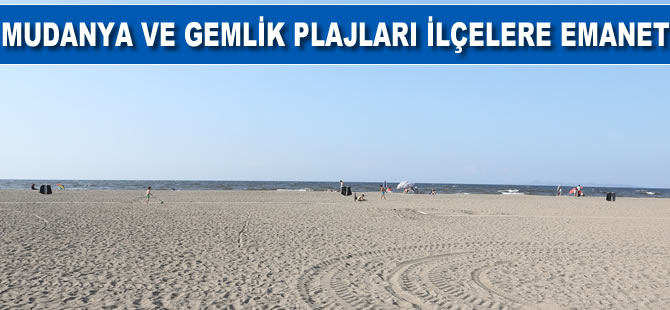 Mudanya ve Gemlik plajları ilçelere emanet