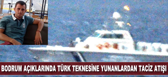 Bodrum açıklarında Yunanlılardan taciz atışı