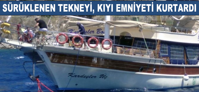 Göcek açıklarında sürüklenen tekneyi Kıyı Emniyeti kurtardı