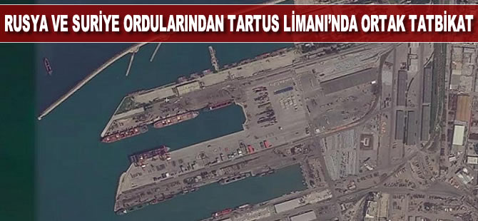 Rusya ve Suriye ordularından Tartus Limanı'nda ortak tatbikat