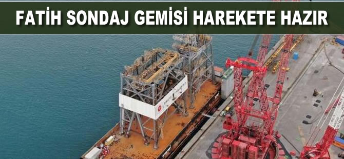 'Fatih' sondaj gemisi harekete hazır