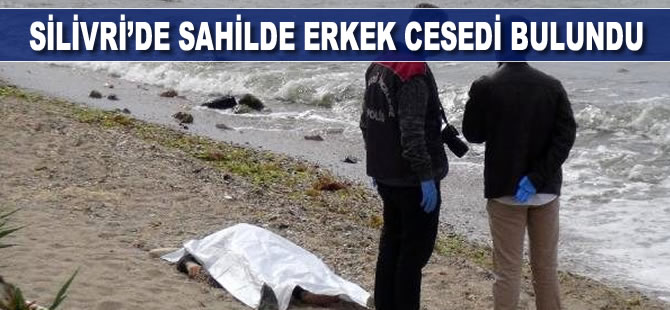 Silivri'de sahilde erkek cesedi bulundu