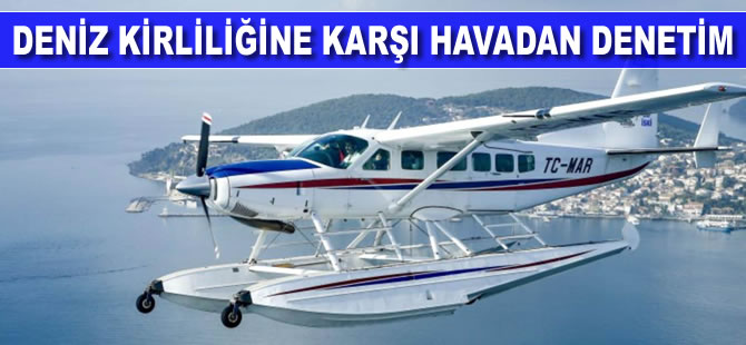 Deniz kirliliğine karşı havadan denetim