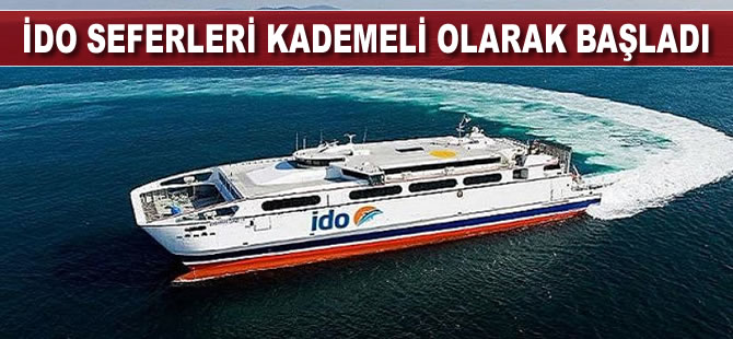 İDO seferleri kademeli olarak başladı