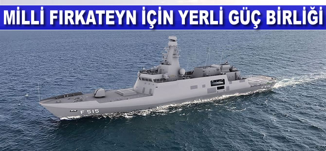 İstanbul Fırkateyni yüzde 75 yerli olacak