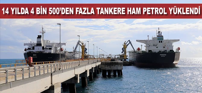BTC hattından 14 yılda 4 bin 500'den fazla tankere ham petrol yüklendi