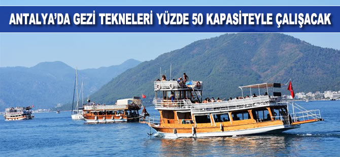 Antalya'da gezi tekneleri yüzde 50 kapasiteyle çalışacak