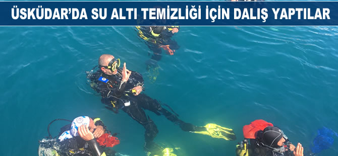 Üsküdar’da su altı temizliği için dalış yaptılar