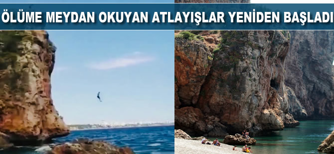 Yasak kalktı, ölüme meydan okuyan atlayışlar yeniden başladı