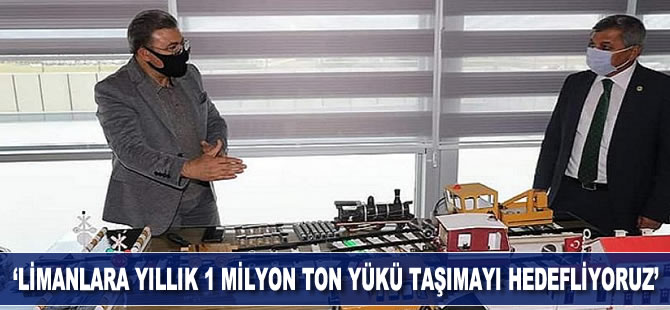'Limanlara yıllık 1 milyon ton yükü taşımayı hedefliyoruz'