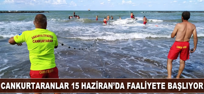 Cankurtaranlar 15 Haziran’da faaliyete başlıyor