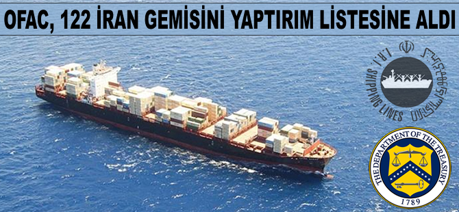 ABD Hazine Bakanlığı, 122 adet İran bayraklı gemiyi Yaptırım Listesi'ne aldı