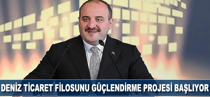 Deniz ticaret filosunu güçlendirme projesi başlıyor