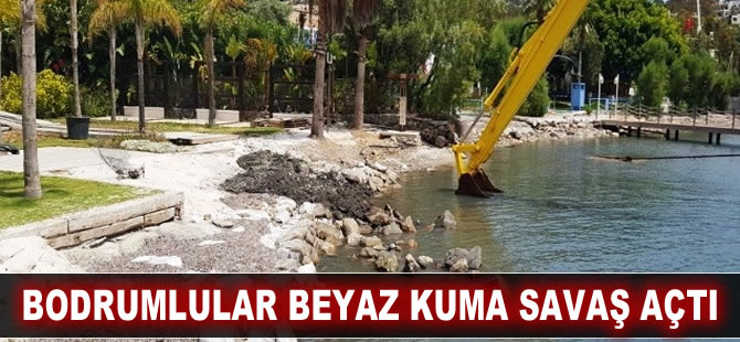 Bodrumlular beyaz kuma savaş açtı