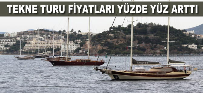 Tekne turu fiyatları yüzde yüz arttı