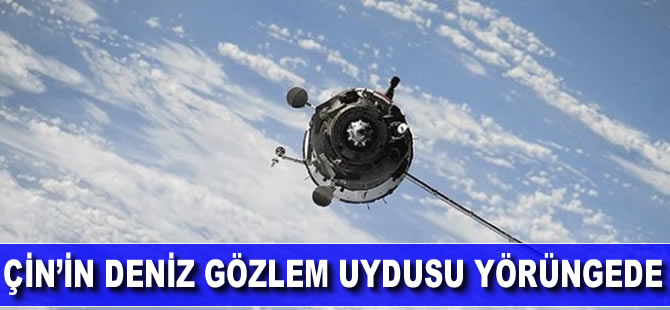 Çin'in deniz gözlem uydusu yörüngede