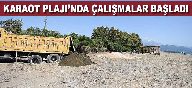 Karaot Plajı'nda çalışmalar başladı