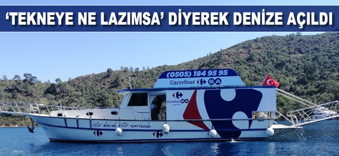 CarrefourSA Mavi, “Tekneye ne lazımsa” diyerek denize açıldı
