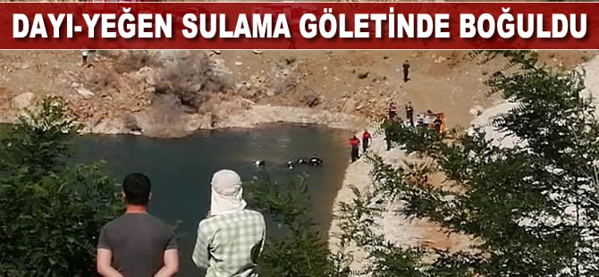 Dayı-yeğen sulama göletinde boğuldu