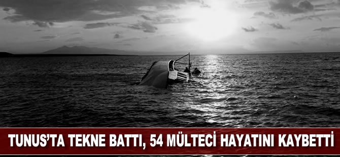 Tunus’ta tekne battı, 54 mülteci hayatını kaybetti