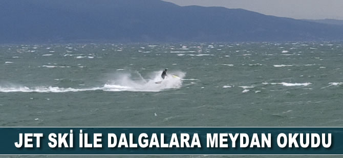 Jet ski ile dalgalara meydan okudu