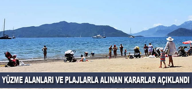 Yüzme alanları ve plajlarla alınan kararlar açıklandı