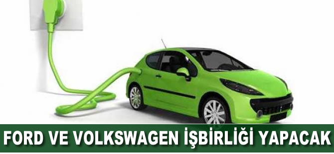 Ford ve Volkswagen elektrikli araçlarda işbirliği yapacak