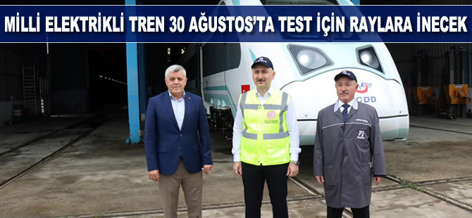 Milli elektrikli tren setleri 30 Ağustos’ta test için raylara inecek