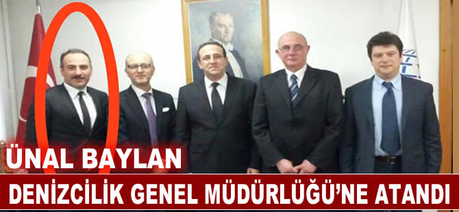 Ünal Baylan, Denizcilik Genel Müdürlüğü'ne atandı
