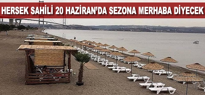 Hersek Sahili, 20 Haziran'da sezona 'merhaba' diyecek