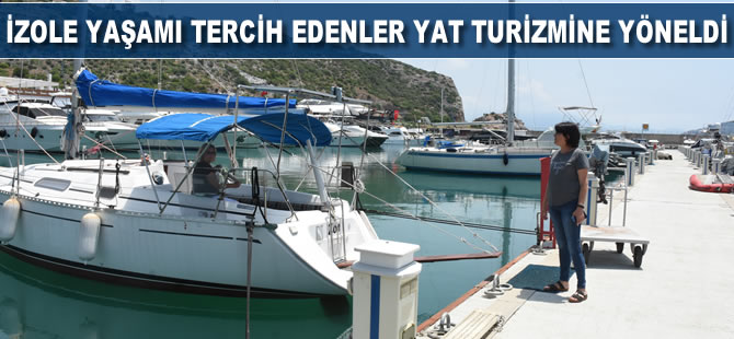İzole yaşamı tercih edenler yat turizmine yöneldi