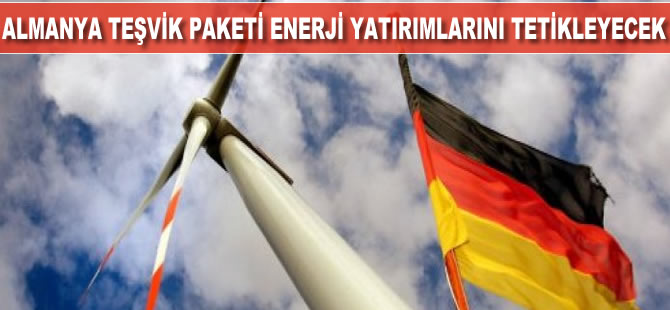 Almanya teşvik paketi enerji yatırımlarını tetikleyecek