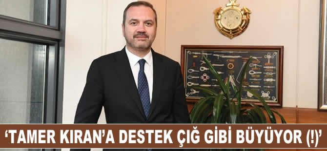 “Tamer Kıran’a destek çığ gibi büyüyor (!)”
