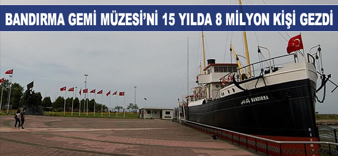 Bandırma Gemi Müzesi'ni 15 yılda 8 milyon kişi gezdi